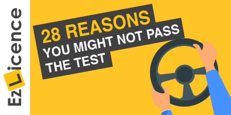 28 Reasons Why You Might NOT Pass Your Driving Test